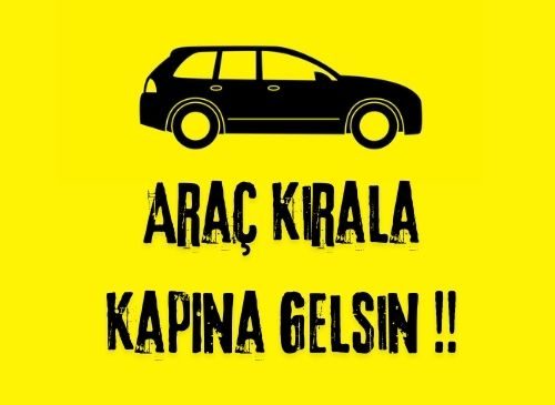 Araç Kirala Kapına Gelsin !!